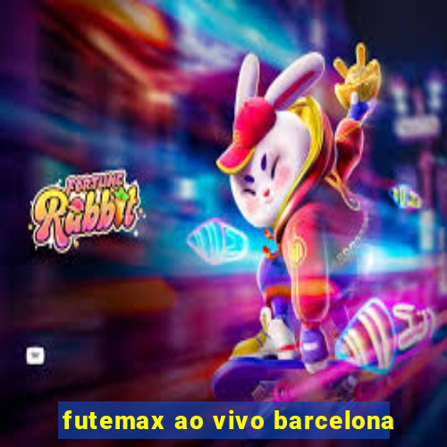 futemax ao vivo barcelona